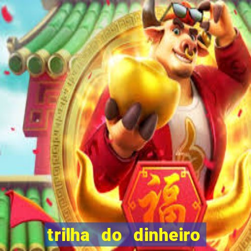 trilha do dinheiro gemeos investem